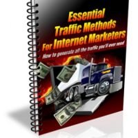 Essential Traffic Methods For Internet Marketers